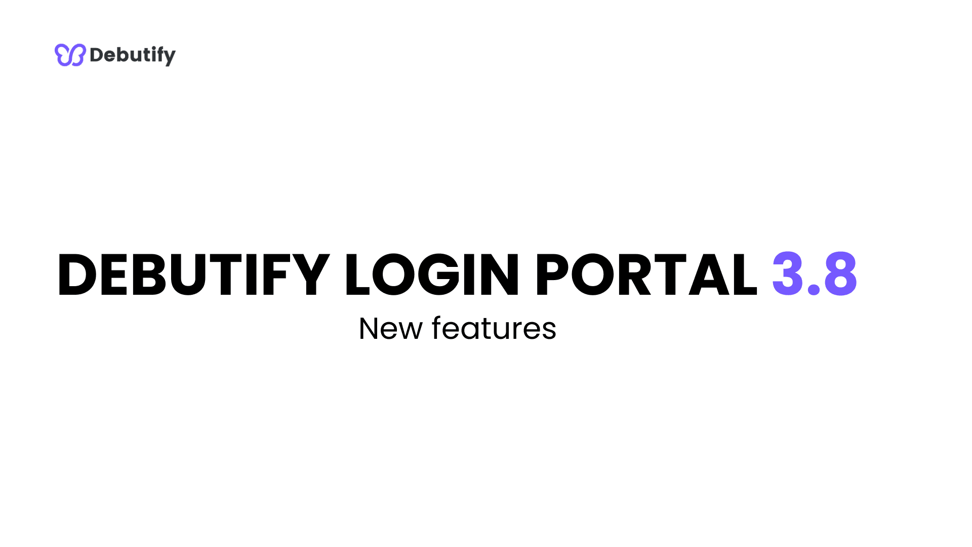 Debutify Login Portal 3.8 Release