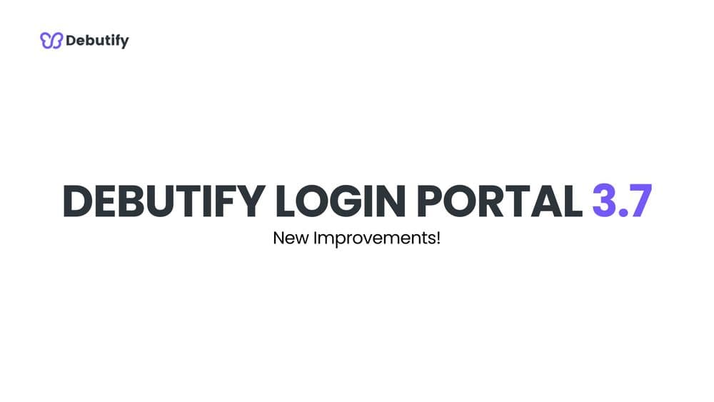 Debutify Login Portal 3.7 Release