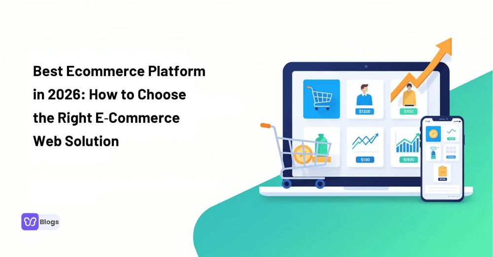 Best Ecommerce Platform in 2026: How to Choose the Right E‑Commerce Web Solution