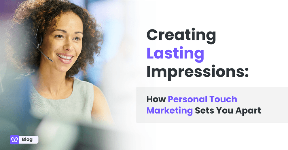 Creating Lasting Impressions: How Personal Touch Marketing Sets You Apart