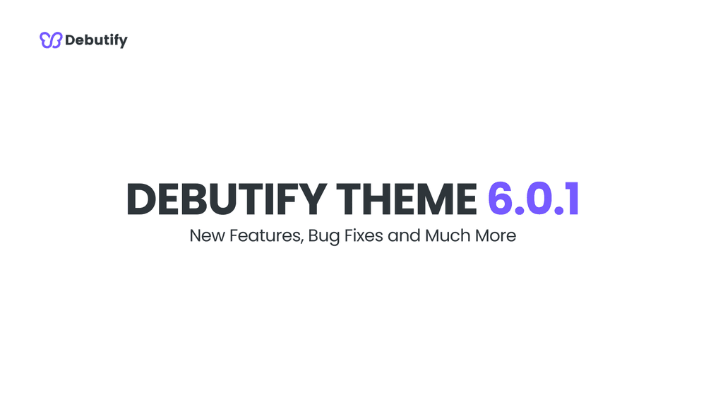 Debutify Theme 6.0.1 Release