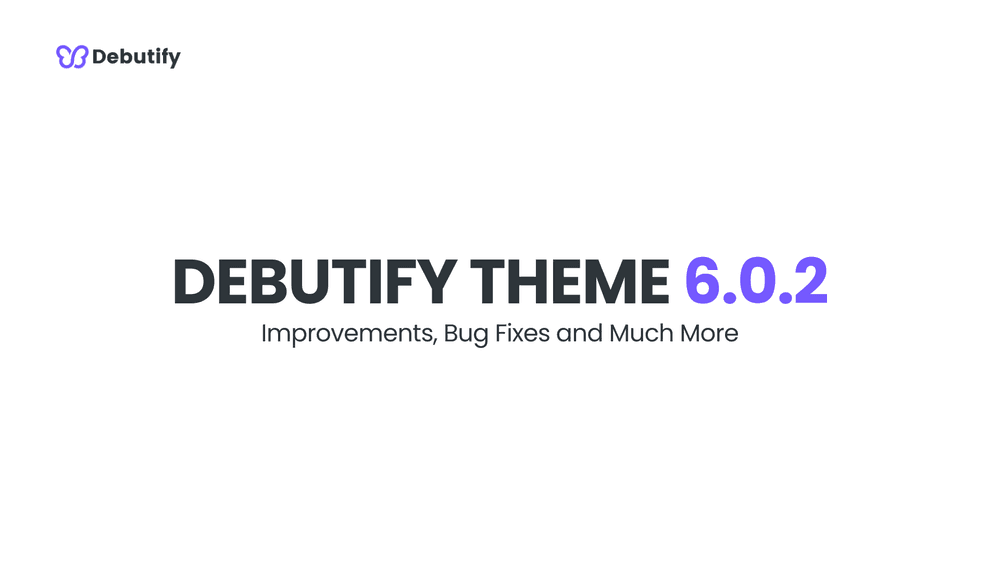 Debutify Theme 6.0.2 Release