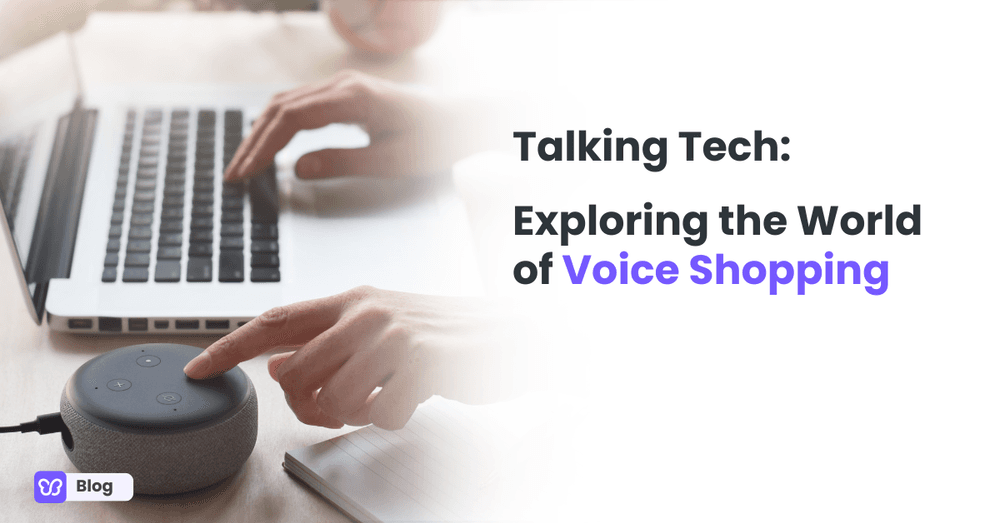 Talking Tech: Exploring the World of Voice Shopping