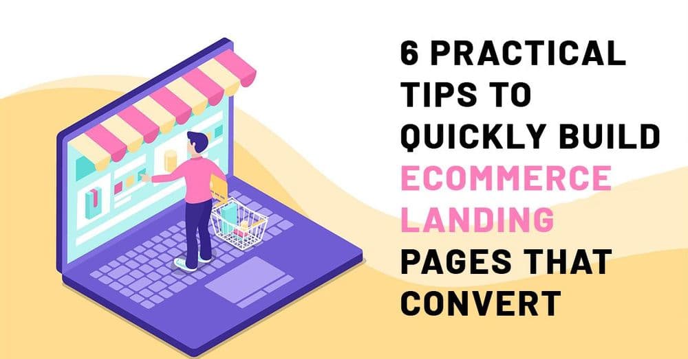 How to Create a Landing Page on Shopify that Converts | 6 Practical Tips