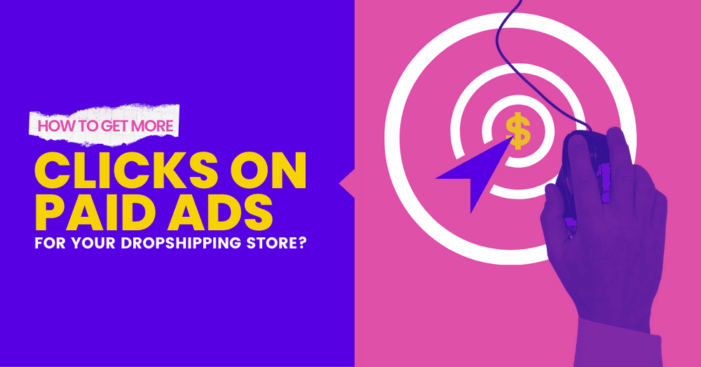 Get More Clicks Through Dropshipping Paid Ads
