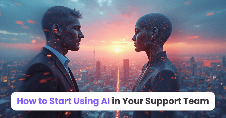How to Start Using AI in Your Support Team