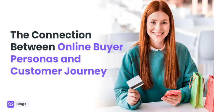 The Connection Between Online Buyer Personas and Customer Journey
