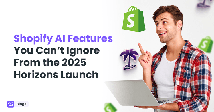 Shopify AI Features You Can’t Ignore From the 2025 Horizons Launch