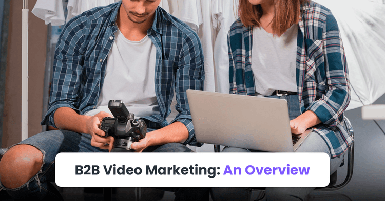 b2b video marketing overview