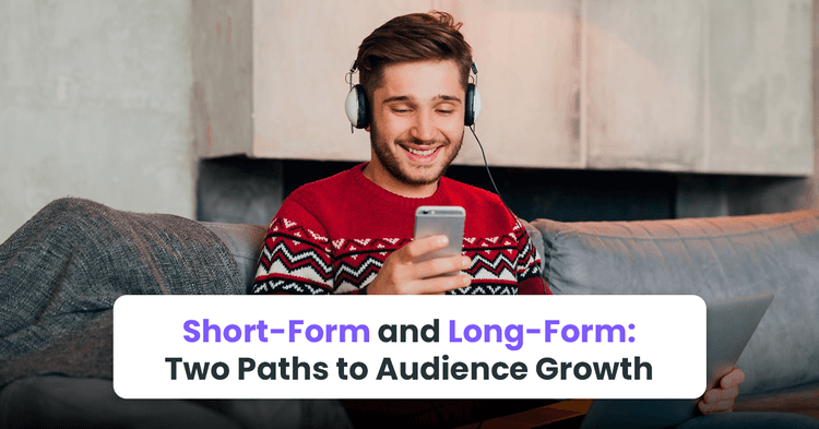 Short-Form and Long-Form videos