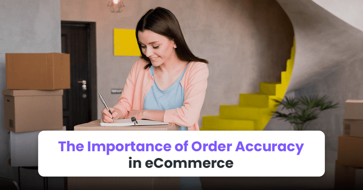 The Importance of Order Accuracy in eCommerce