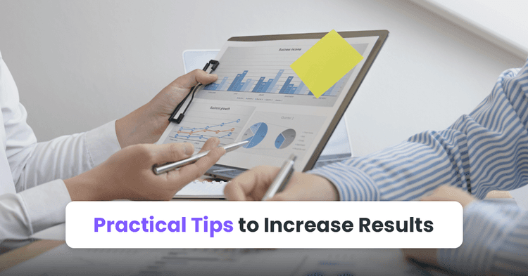 Practical Tips to Increase Results