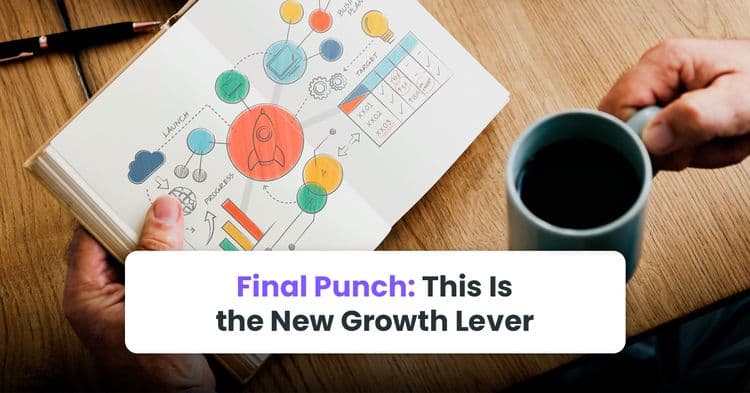 Final Punch: This Is the New Growth Lever