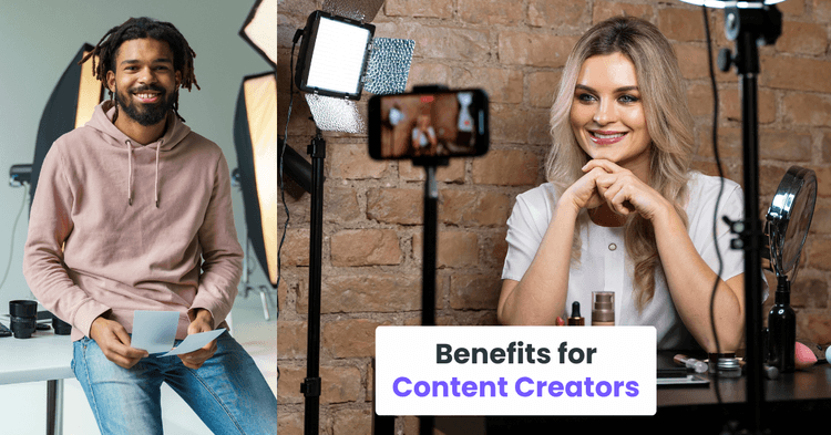 Benefits for content creators