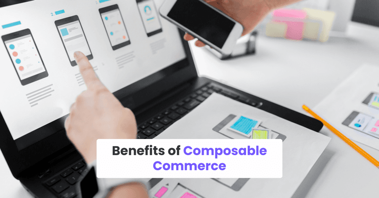 Benefits of Composable Commerce