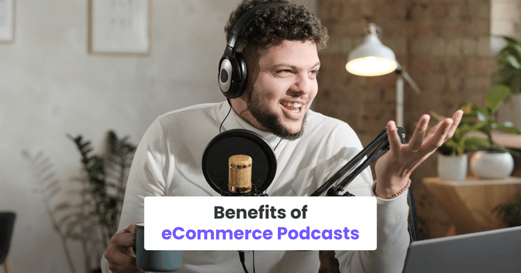 Benefits of eCommerce Podcasts