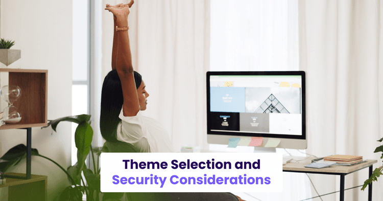 Theme selection and security considerations