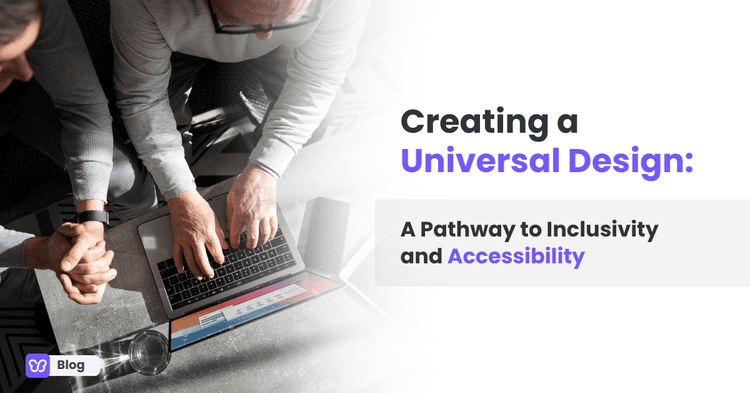 Creating a Universal Design: A Pathway to Inclusivity and Accessibility