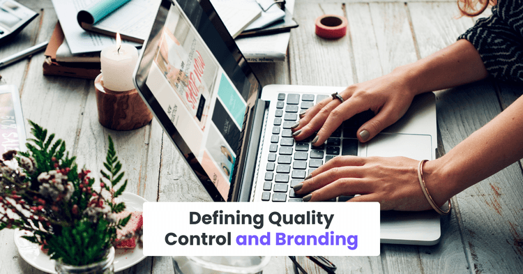 Defining Quality Control and Branding