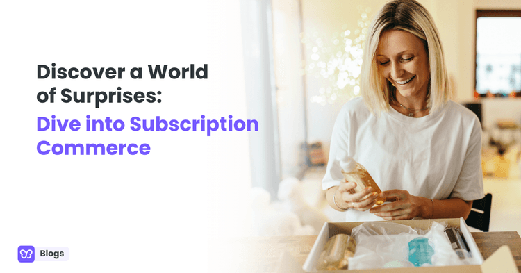 Discover a World of Surprises: Dive into Subscription Commerce