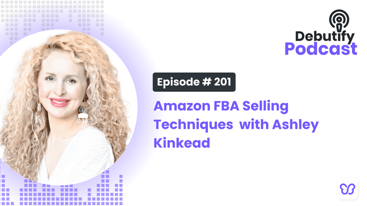Amazon FBA Selling Techniques with Ashley Kinkead