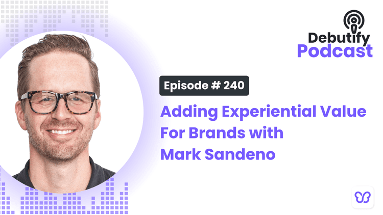 Adding Experiential Value for Brands with Mark Sandeno