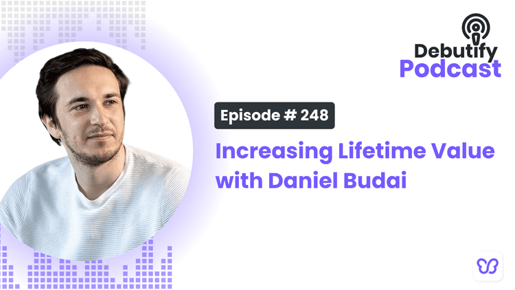 Increasing Lifetime Value with Daniel Budai