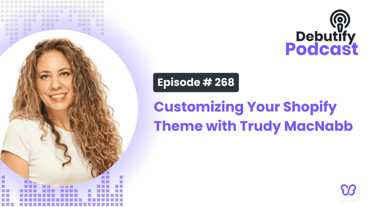 Customizing Your Shopify Theme with Trudy MacNabb