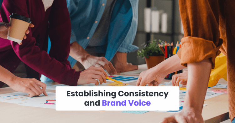 Establishing Consistency and Brand Voice