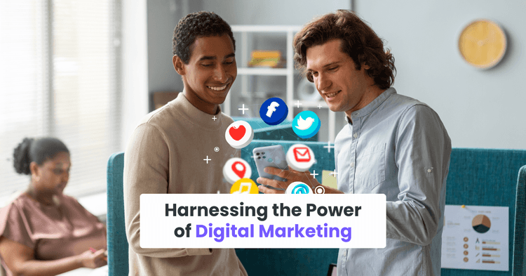 Harnessing the Power of Digital Marketing