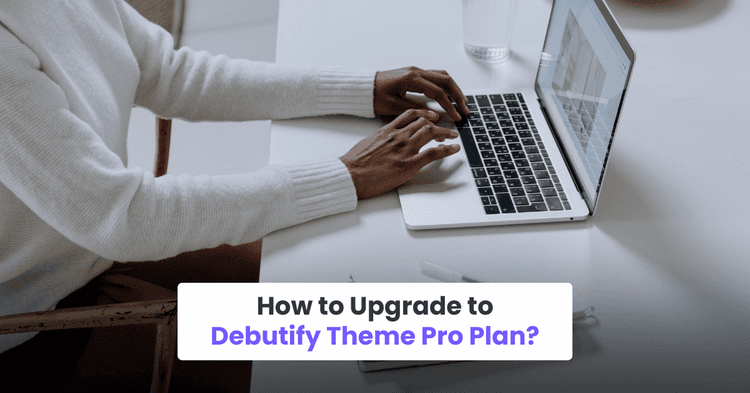 How to Upgrade to Debutify Theme Pro Plan?
