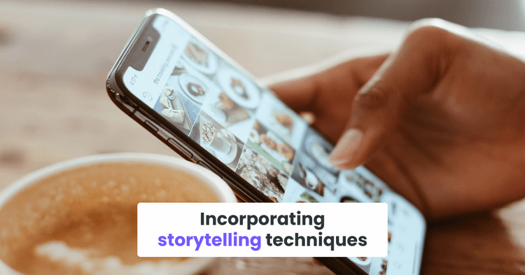 Incorporating storytelling techniques