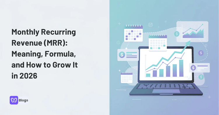 Monthly Recurring Revenue (MRR): Meaning, Formula, and How to Grow It in 2026