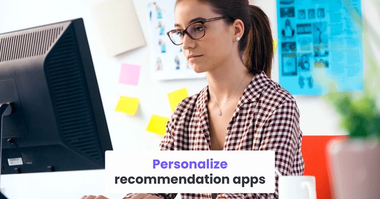 Personalize recommendation apps