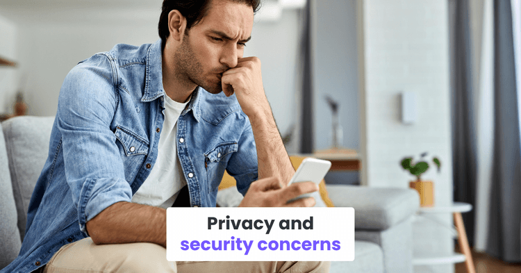 Privacy and security concerns