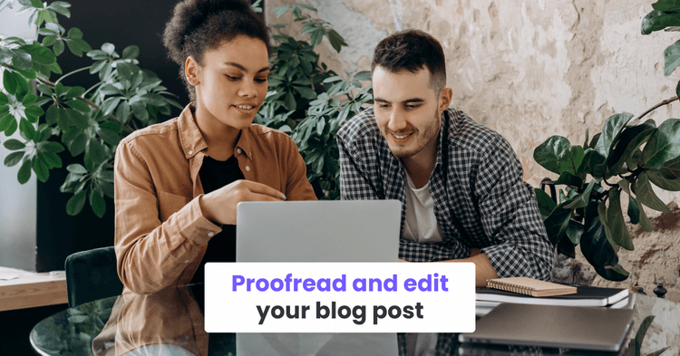 Proofread and edit your blog post