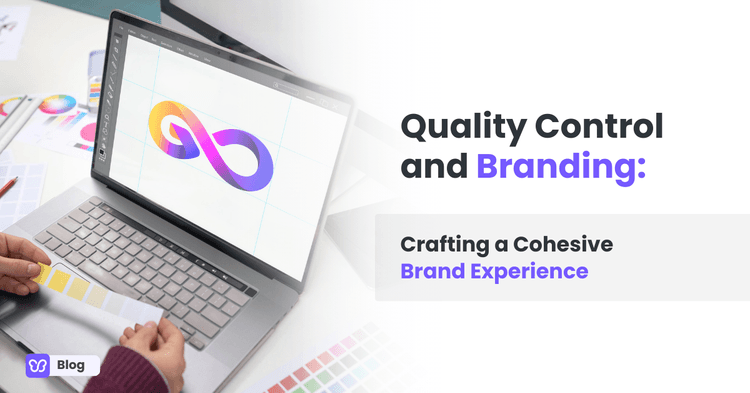 Quality Control and Branding: Crafting a Cohesive Brand Experience