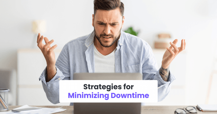Strategies for Minimizing Downtime