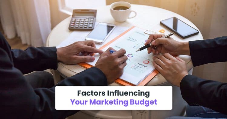 Factors Influencing Your Marketing Budget