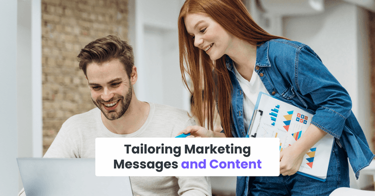 Tailoring Marketing Messages and Content