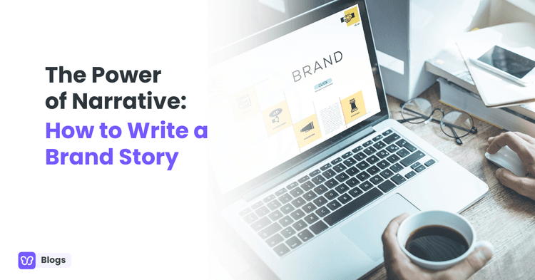 Power of Narrative: How to Write a Brand Story