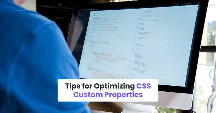 Tips for Optimizing CSS Custom Properties