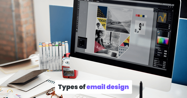 Types of email design