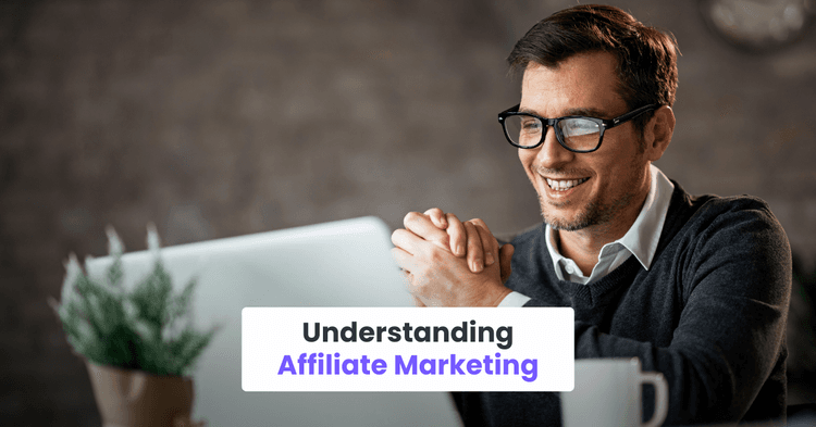 Understanding Affiliate Marketing
