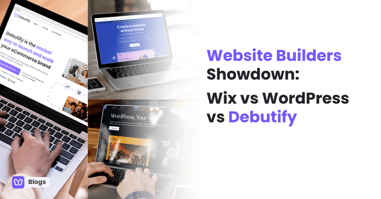 Website Builders Showdown: Wix vs WordPress vs Debutify