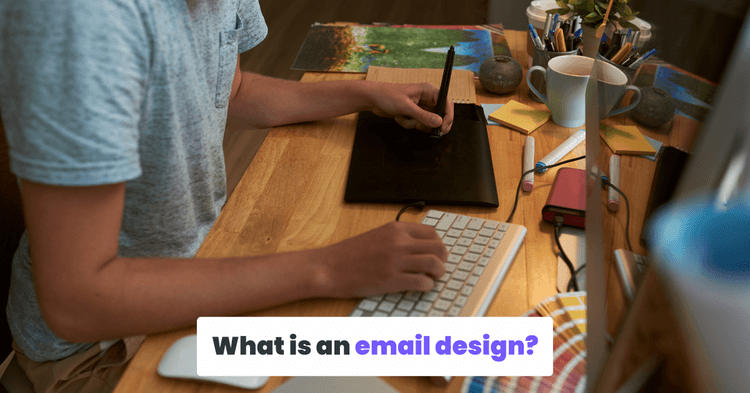 What is an email design?