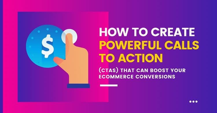 How To Create Powerful Calls To Action