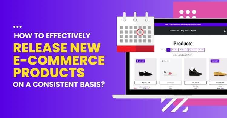 How To Effectively Release New E-Commerce Products On A Consistent Basis?