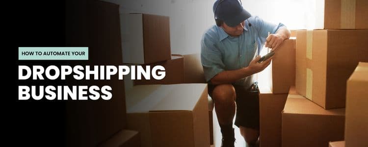 How To Automate Your Dropshipping Business