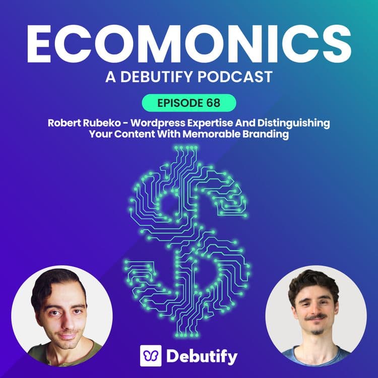 Robert Rubeko - Wordpress Expertise And Distinguishing Your Content With Memorable Branding